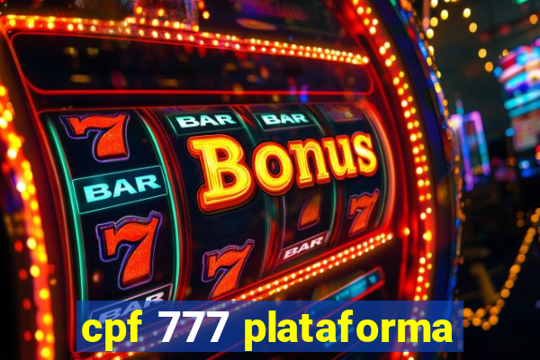 cpf 777 plataforma